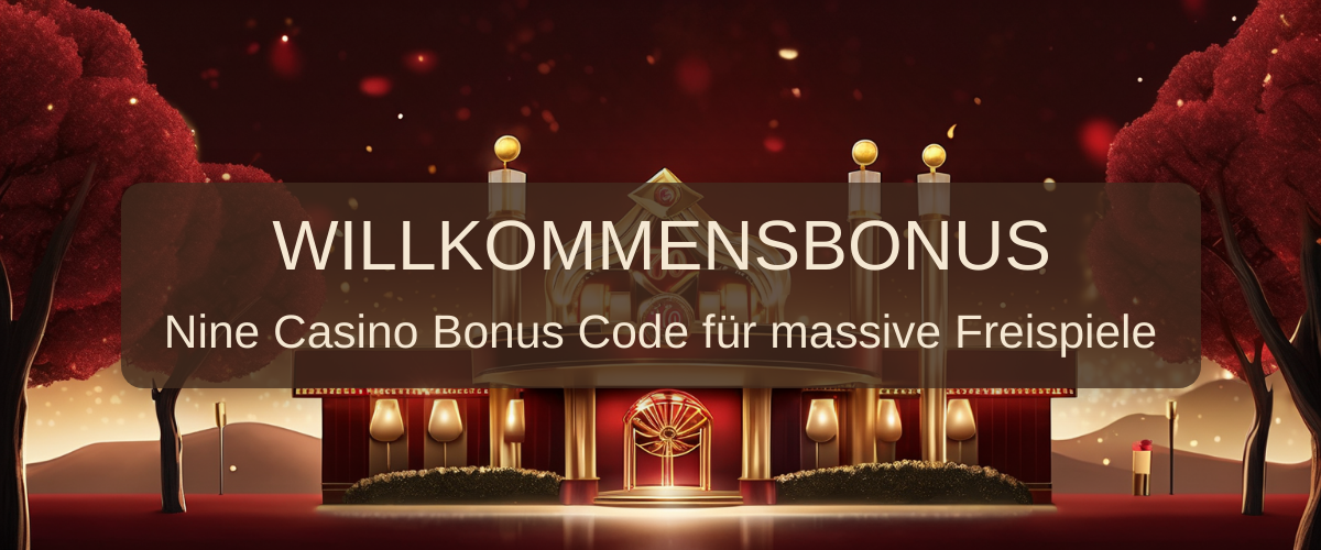 Nine Casino Bonus Code – Risikofrei starten ohne Einzahlung